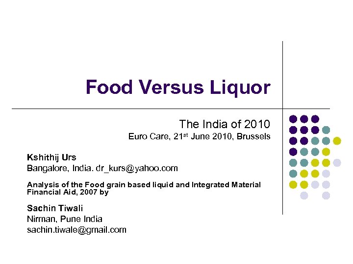 Food Versus Liquor The India of 2010 Euro Care, 21 st June 2010, Brussels