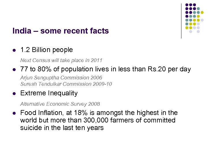 India – some recent facts l 1. 2 Billion people Next Census will take