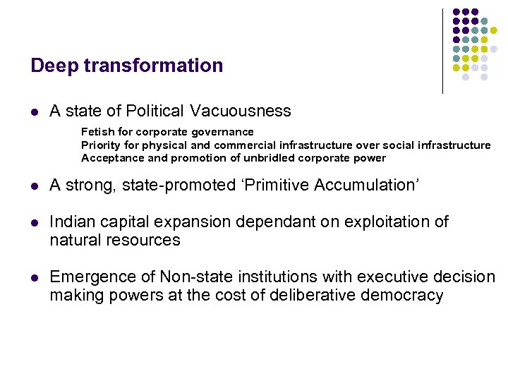 Deep transformation l A state of Political Vacuousness Fetish for corporate governance Priority for