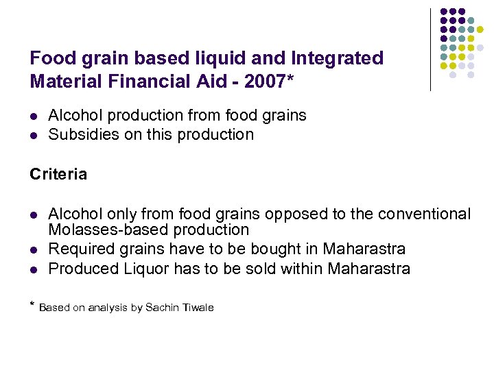 Food grain based liquid and Integrated Material Financial Aid - 2007* l l Alcohol