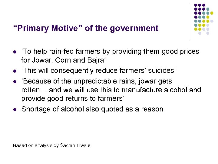 “Primary Motive” of the government l l ‘To help rain-fed farmers by providing them