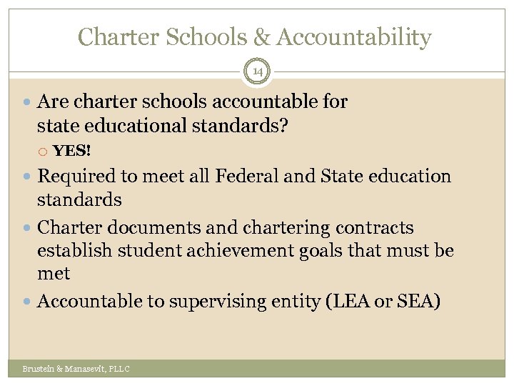 Charter Schools & Accountability 14 Are charter schools accountable for state educational standards? YES!