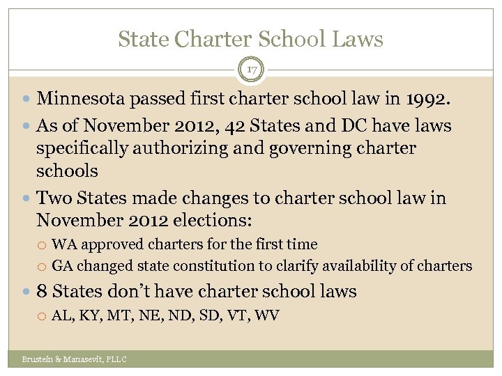 State Charter School Laws 17 Minnesota passed first charter school law in 1992. As