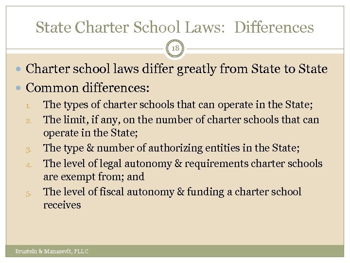 State Charter School Laws: Differences 18 Charter school laws differ greatly from State to