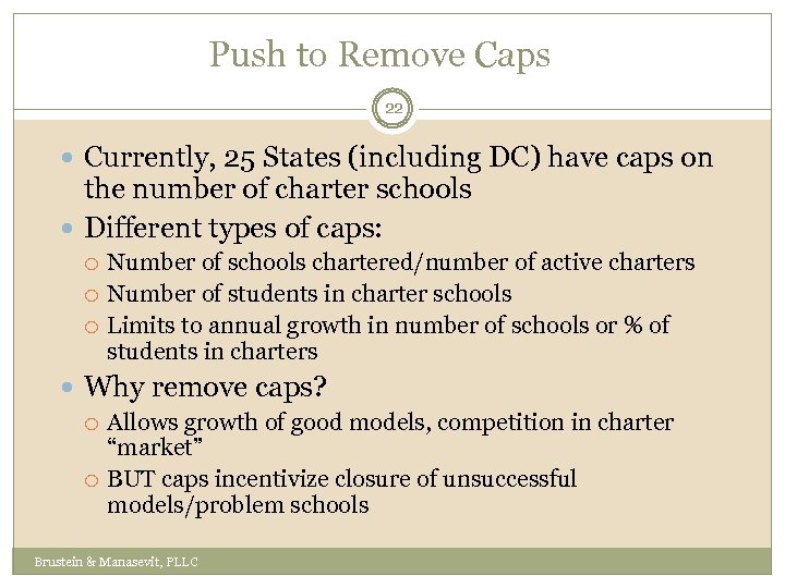 Push to Remove Caps 22 Currently, 25 States (including DC) have caps on the