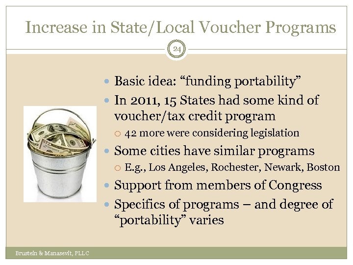 Increase in State/Local Voucher Programs 24 Basic idea: “funding portability” In 2011, 15 States