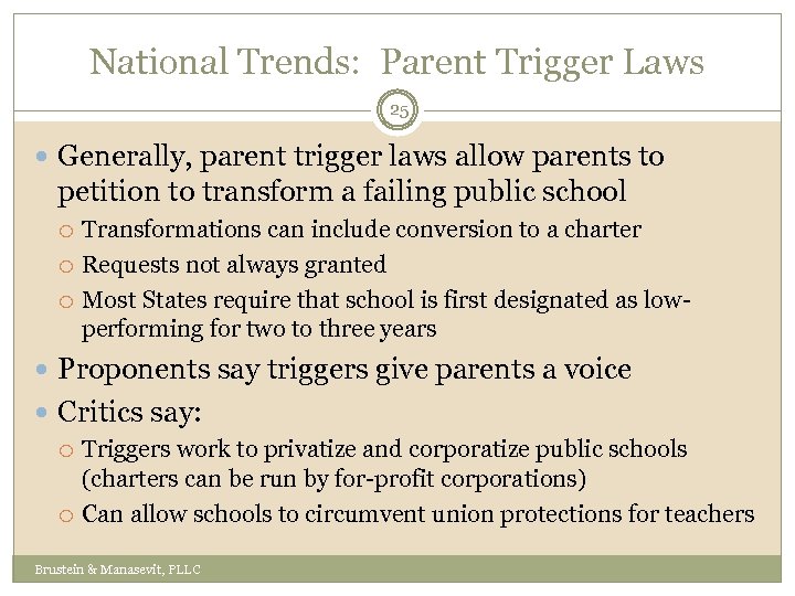 National Trends: Parent Trigger Laws 25 Generally, parent trigger laws allow parents to petition