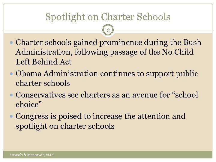 Spotlight on Charter Schools 3 Charter schools gained prominence during the Bush Administration, following