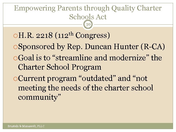 Empowering Parents through Quality Charter Schools Act 30 H. R. 2218 (112 th Congress)