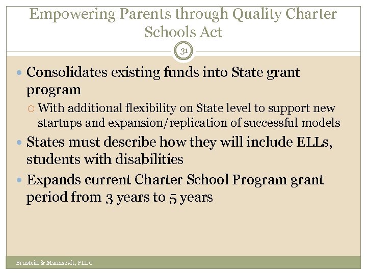 Empowering Parents through Quality Charter Schools Act 31 Consolidates existing funds into State grant