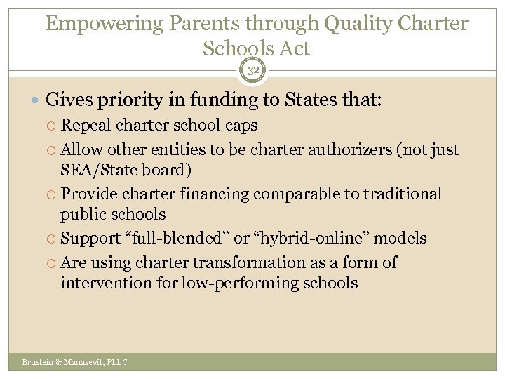 Empowering Parents through Quality Charter Schools Act 32 Gives priority in funding to States