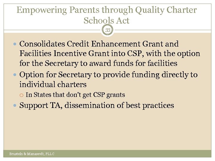 Empowering Parents through Quality Charter Schools Act 33 Consolidates Credit Enhancement Grant and Facilities