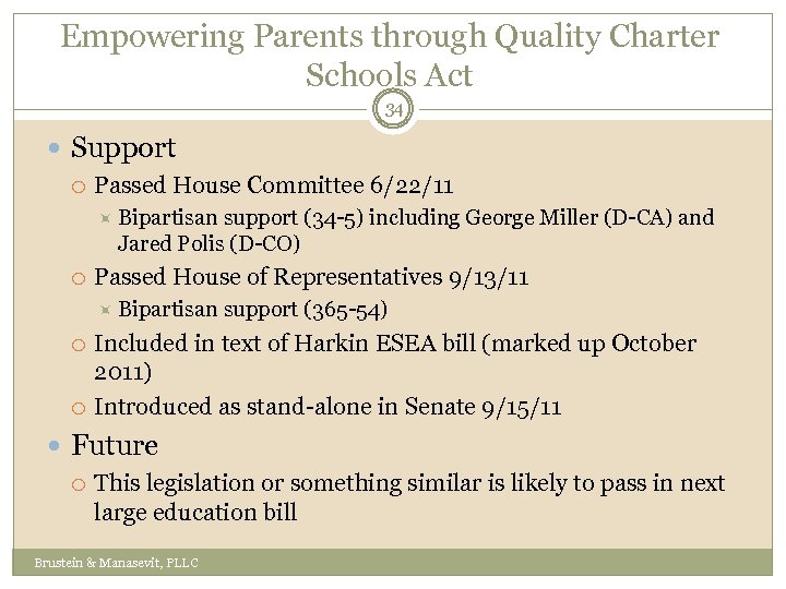 Empowering Parents through Quality Charter Schools Act 34 Support Passed House Committee 6/22/11 Bipartisan