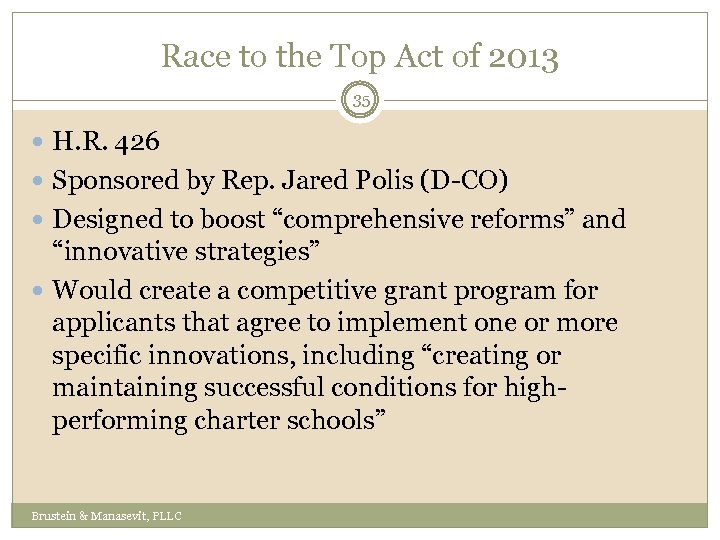 Race to the Top Act of 2013 35 H. R. 426 Sponsored by Rep.