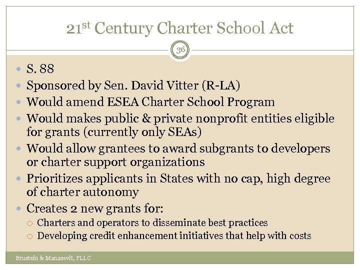 21 st Century Charter School Act 36 S. 88 Sponsored by Sen. David Vitter