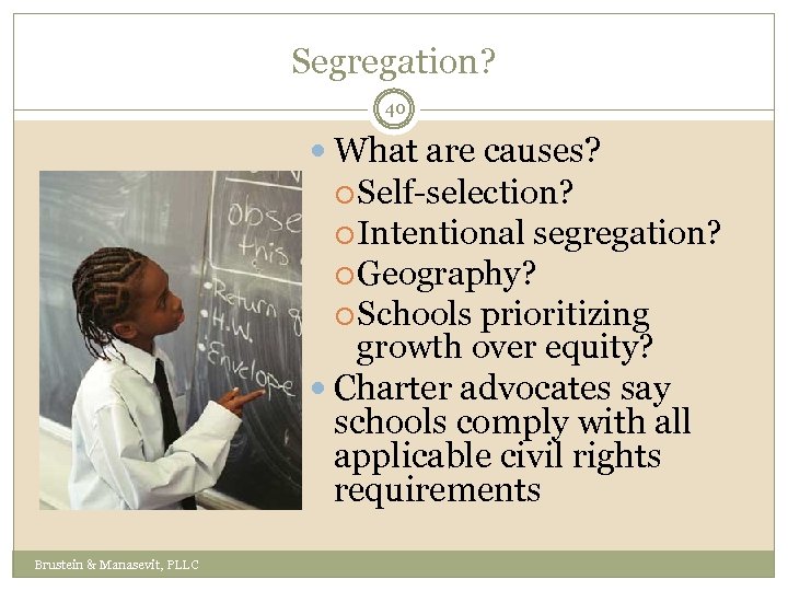 Segregation? 40 What are causes? Self-selection? Intentional segregation? Geography? Schools prioritizing growth over equity?