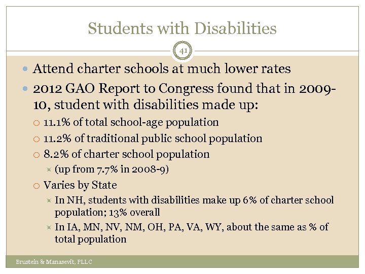 Students with Disabilities 41 Attend charter schools at much lower rates 2012 GAO Report