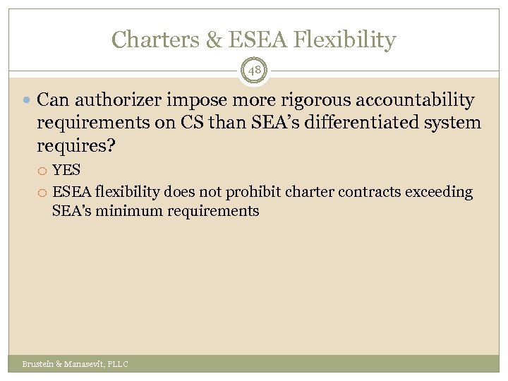 Charters & ESEA Flexibility 48 Can authorizer impose more rigorous accountability requirements on CS