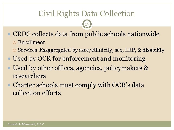 Civil Rights Data Collection 52 CRDC collects data from public schools nationwide Enrollment Services