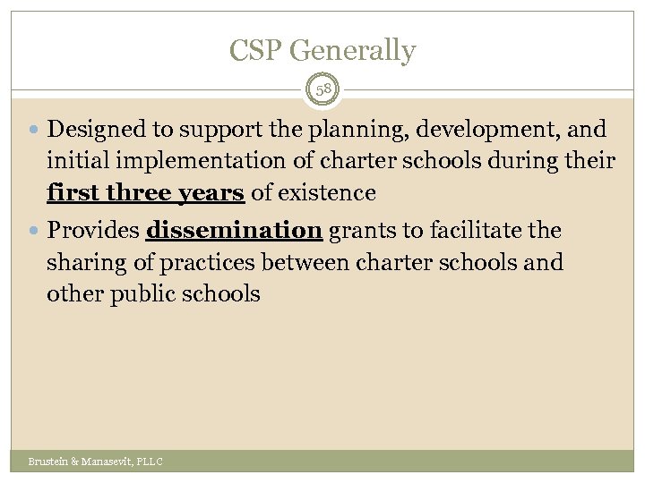 CSP Generally 58 Designed to support the planning, development, and initial implementation of charter