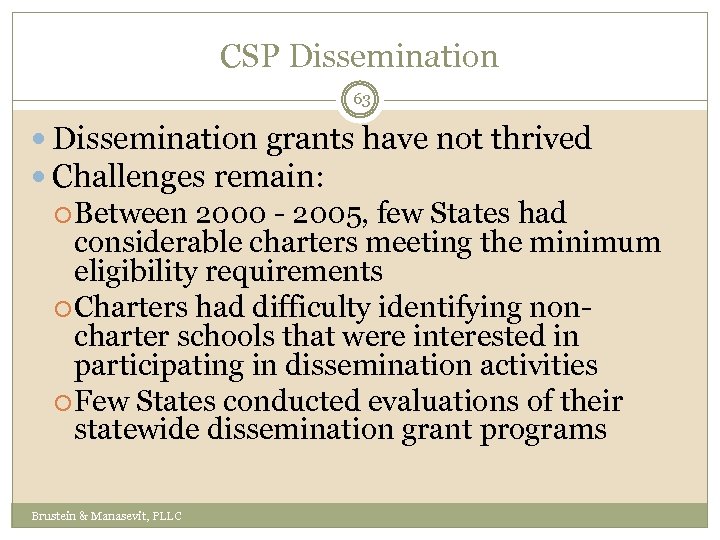 CSP Dissemination 63 Dissemination grants have not thrived Challenges remain: Between 2000 - 2005,