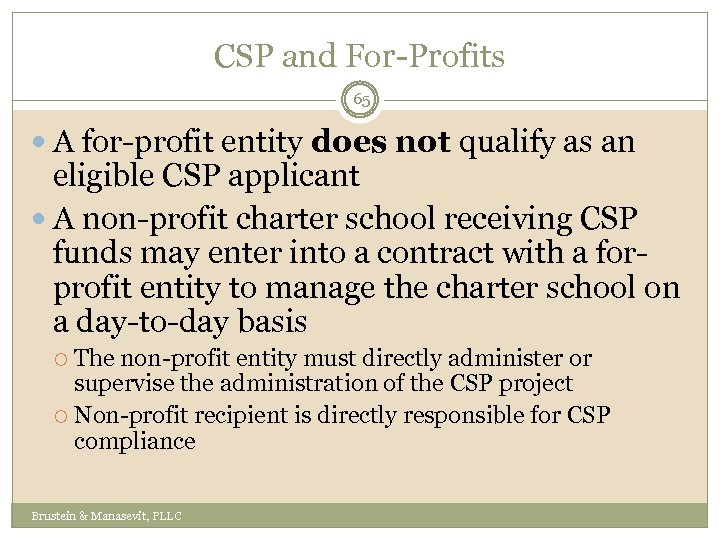 CSP and For-Profits 65 A for-profit entity does not qualify as an eligible CSP