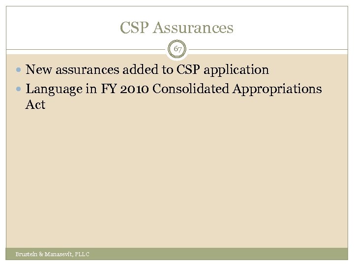 CSP Assurances 67 New assurances added to CSP application Language in FY 2010 Consolidated