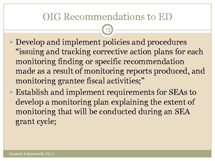 OIG Recommendations to ED 73 Develop and implement policies and procedures “issuing and tracking