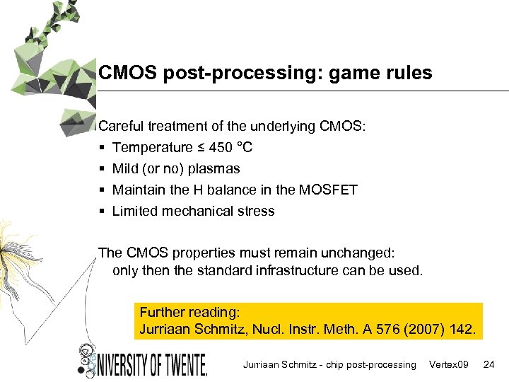 CMOS post-processing: game rules Careful treatment of the underlying CMOS: § Temperature ≤ 450