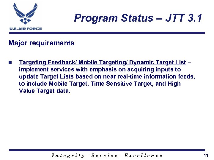 Program Status – JTT 3. 1 Major requirements n Targeting Feedback/ Mobile Targeting/ Dynamic