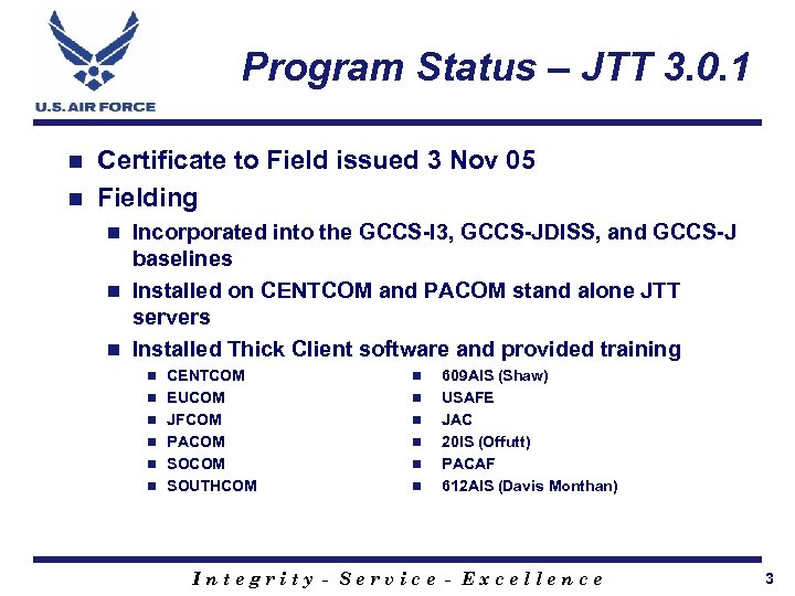 Program Status – JTT 3. 0. 1 Certificate to Field issued 3 Nov 05