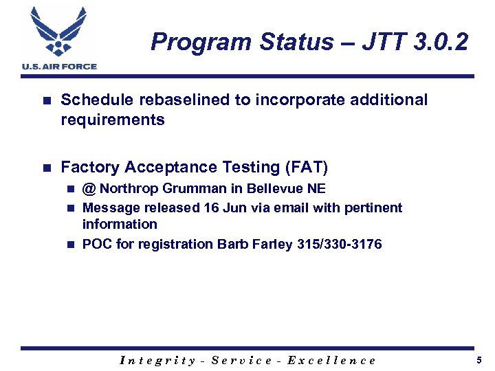 Program Status – JTT 3. 0. 2 n Schedule rebaselined to incorporate additional requirements