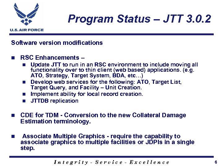 Program Status – JTT 3. 0. 2 Software version modifications n RSC Enhancements –