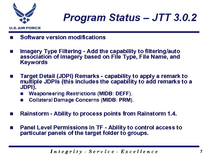 Program Status – JTT 3. 0. 2 n Software version modifications n Imagery Type