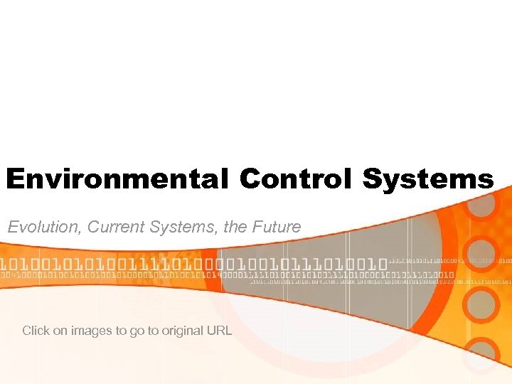 Environmental Control Systems Evolution, Current Systems, the Future Click on images to go to