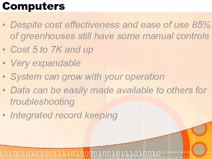 Computers • Despite cost effectiveness and ease of use 85% of greenhouses still have