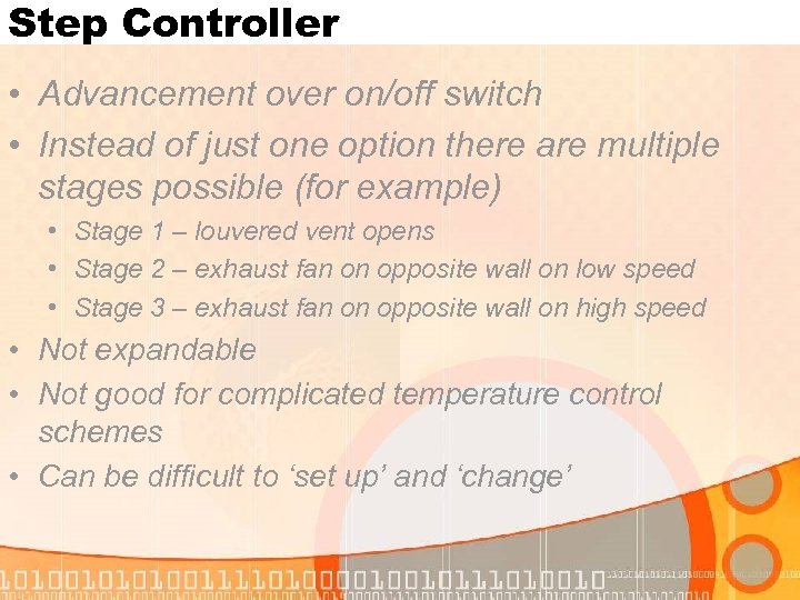 Step Controller • Advancement over on/off switch • Instead of just one option there