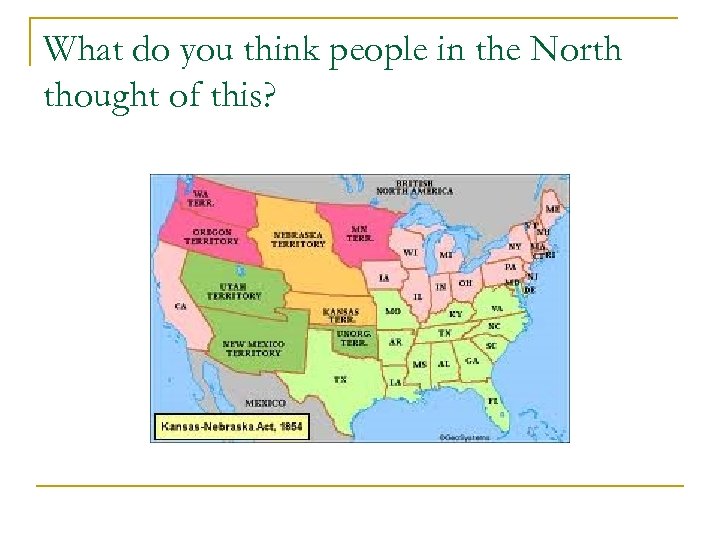 What do you think people in the North thought of this? 