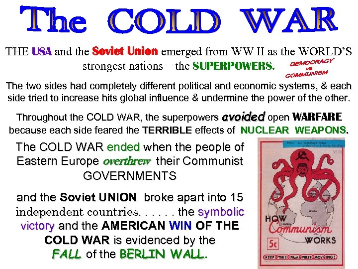 THE USA and the Soviet Union emerged from WW II as the WORLD’S strongest