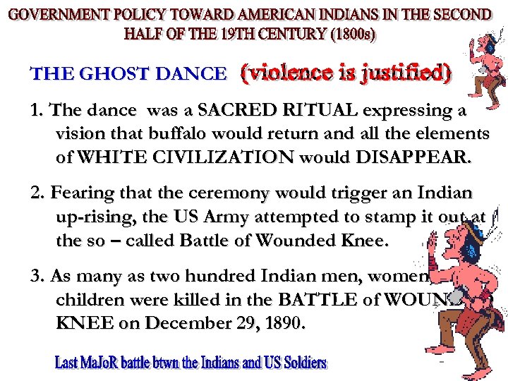 THE GHOST DANCE 1. The dance was a SACRED RITUAL expressing a vision that