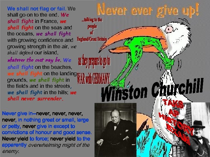 We shall not flag or fail. We fail. shall go on to the end.