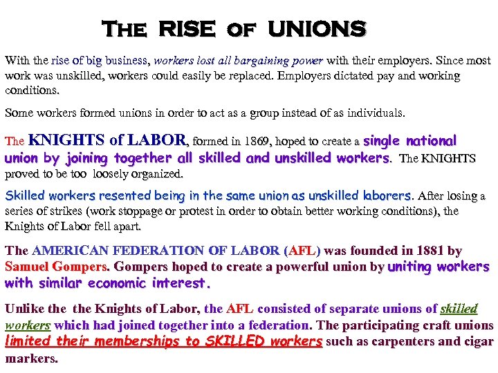 The RISE of UNIONS With the rise of big business, workers lost all bargaining