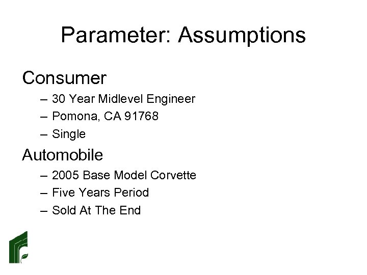 Parameter: Assumptions Consumer – 30 Year Midlevel Engineer – Pomona, CA 91768 – Single