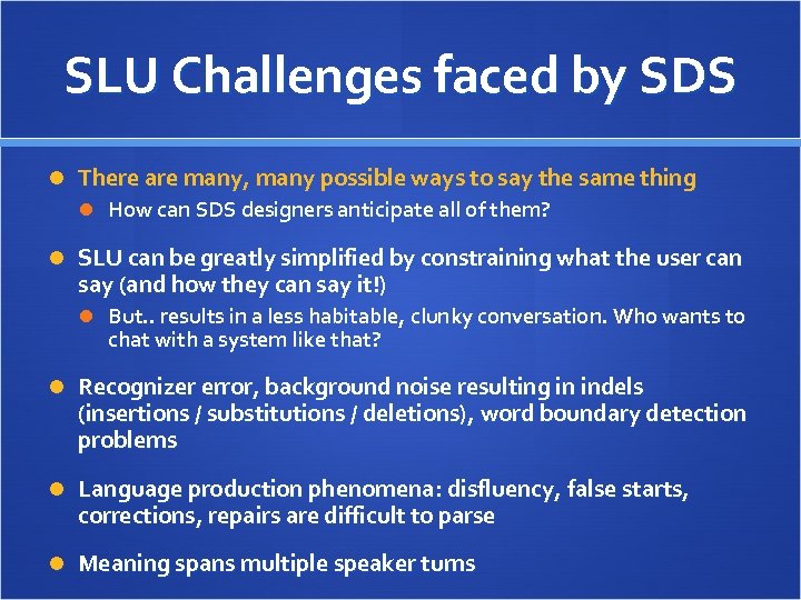 SLU Challenges faced by SDS There are many, many possible ways to say the