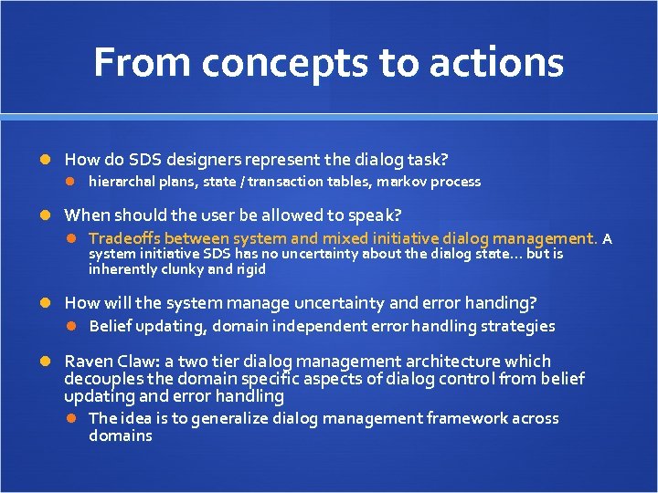 From concepts to actions How do SDS designers represent the dialog task? hierarchal plans,