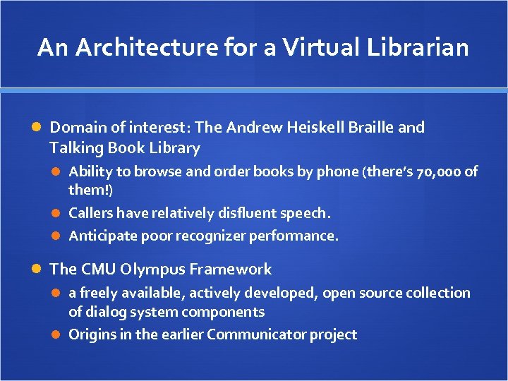 An Architecture for a Virtual Librarian Domain of interest: The Andrew Heiskell Braille and