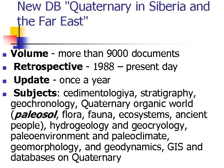 New DB "Quaternary in Siberia and the Far East" n n Volume - more