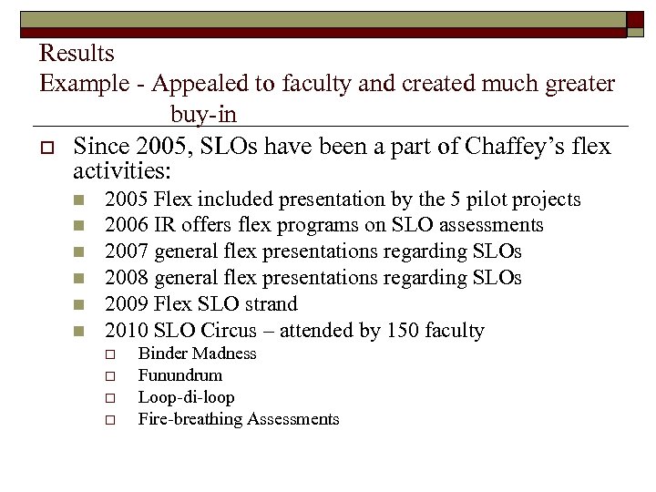 Results Example - Appealed to faculty and created much greater buy-in o Since 2005,