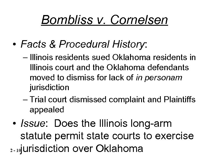 Bombliss v. Cornelsen • Facts & Procedural History: – Illinois residents sued Oklahoma residents