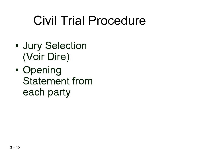 Civil Trial Procedure • Jury Selection (Voir Dire) • Opening Statement from each party